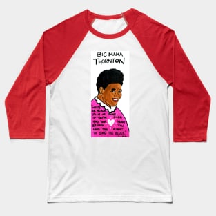 Big Mama Thornton Baseball T-Shirt